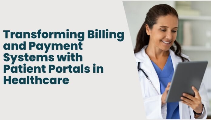 Transforming Billing and Payment Systems with Patient Portals in Healthcare